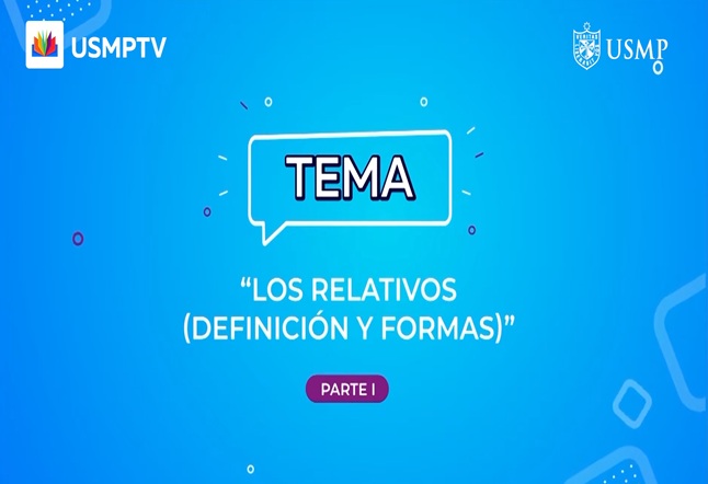 Capítulo N° 10 - Los relativos / Carlos Augusto Salaverry - Ricardo Palma / Operadores y organizadores textuales